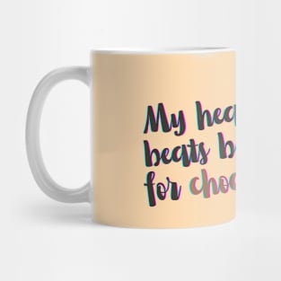 My heart beats for chocolate. Cocoa is rich in antioxidants and for lovers of happiness and love Mug